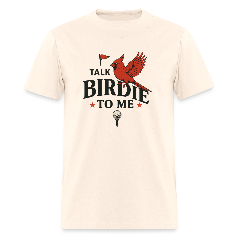 Talk Birdie Unisex Classic T-Shirt - natural