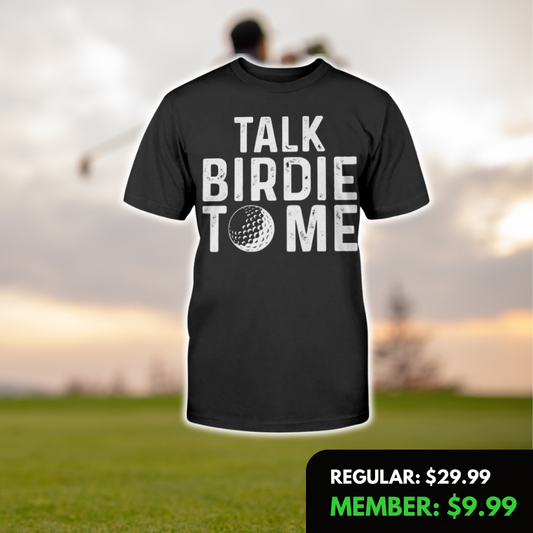 Talk Birdie To Me T-Shirt