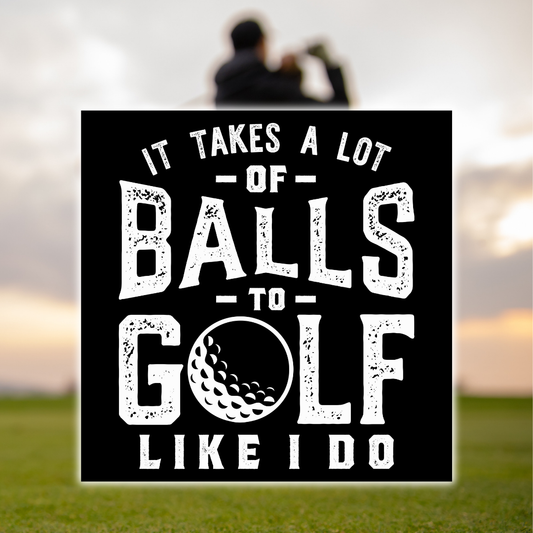 It Takes Balls Decal