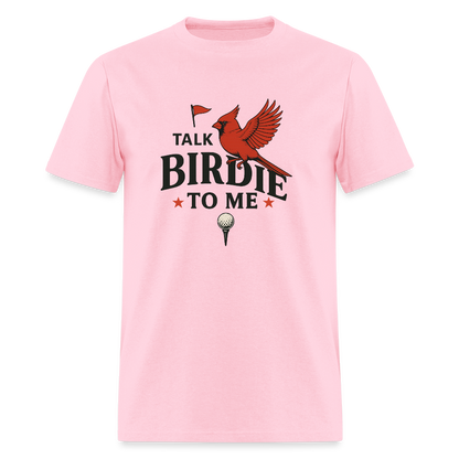 Talk Birdie Unisex Classic T-Shirt - pink
