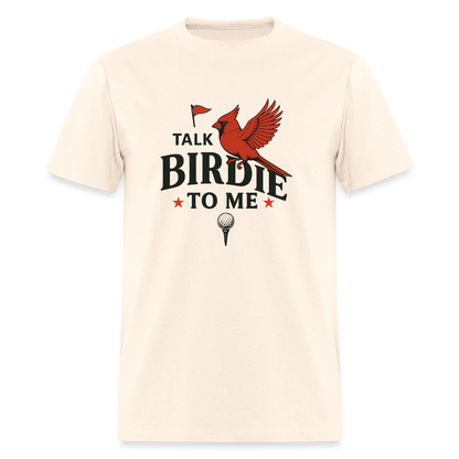 Talk Birdie Unisex Classic T-Shirt - natural